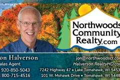 Lakefront homes, waterfront lots, lakeside cabins, off water houses, hunting land, commercial property, and all MLS listings for sale in Northern Wisconsin. Call Northwoods Community Realty for all your real estate needs. Whether you’re a first time home buyer or you’re looking for a vacation home from Lake Nokomis to Lake Minocqua, call Tomahawk’s leading real estate office or visit NorthwoodsCommunityRealty.com.